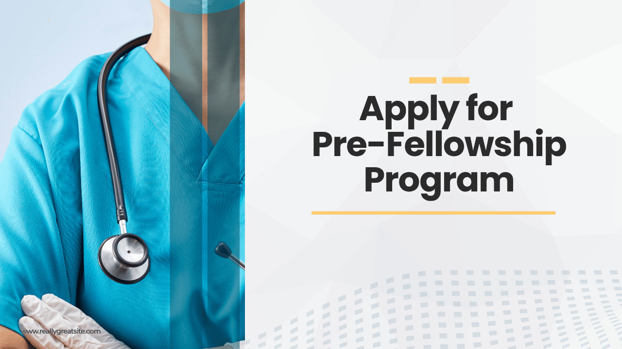 Apply for Pre-Fellowship Program