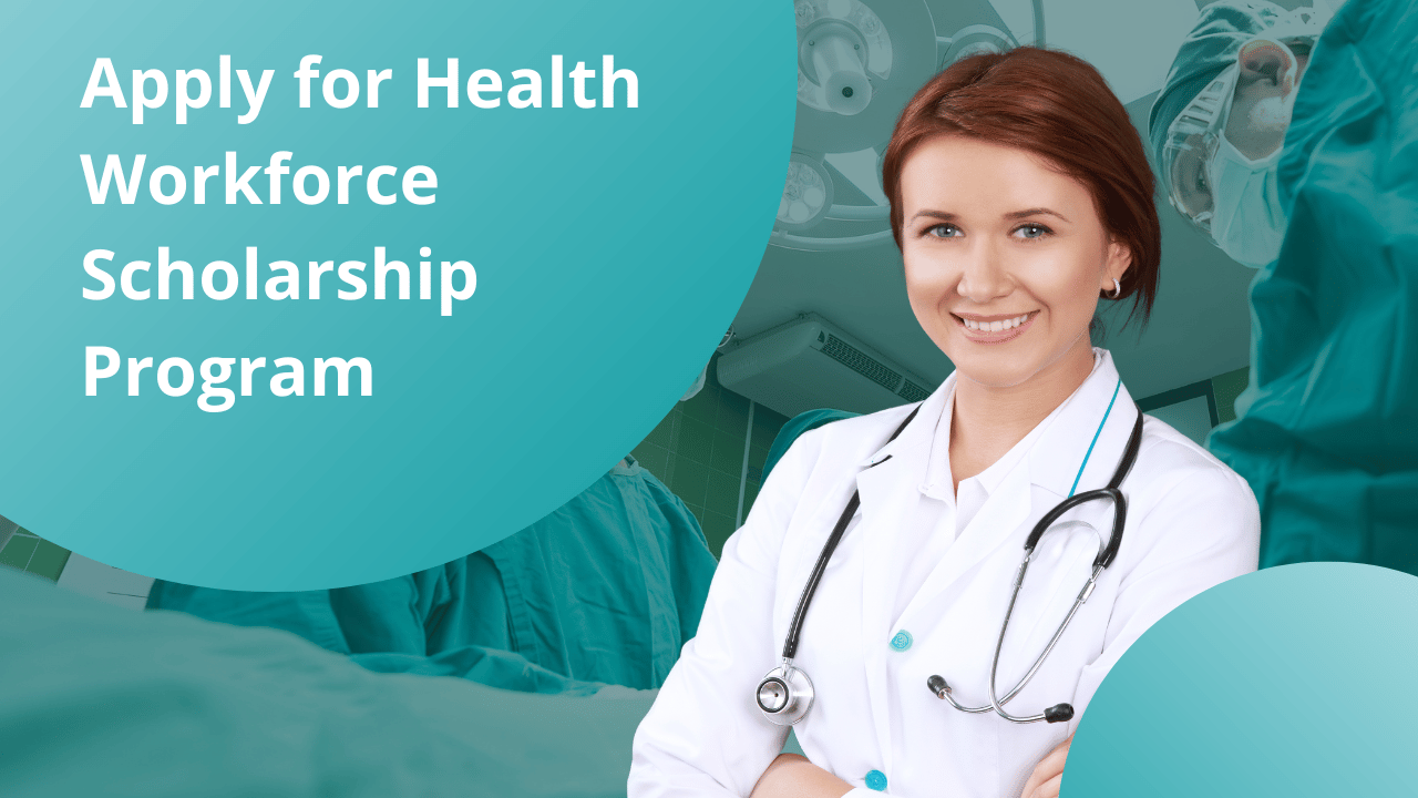 Apply for Health Workforce Scholarship Program